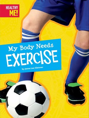 cover image of My Body Needs Exercise